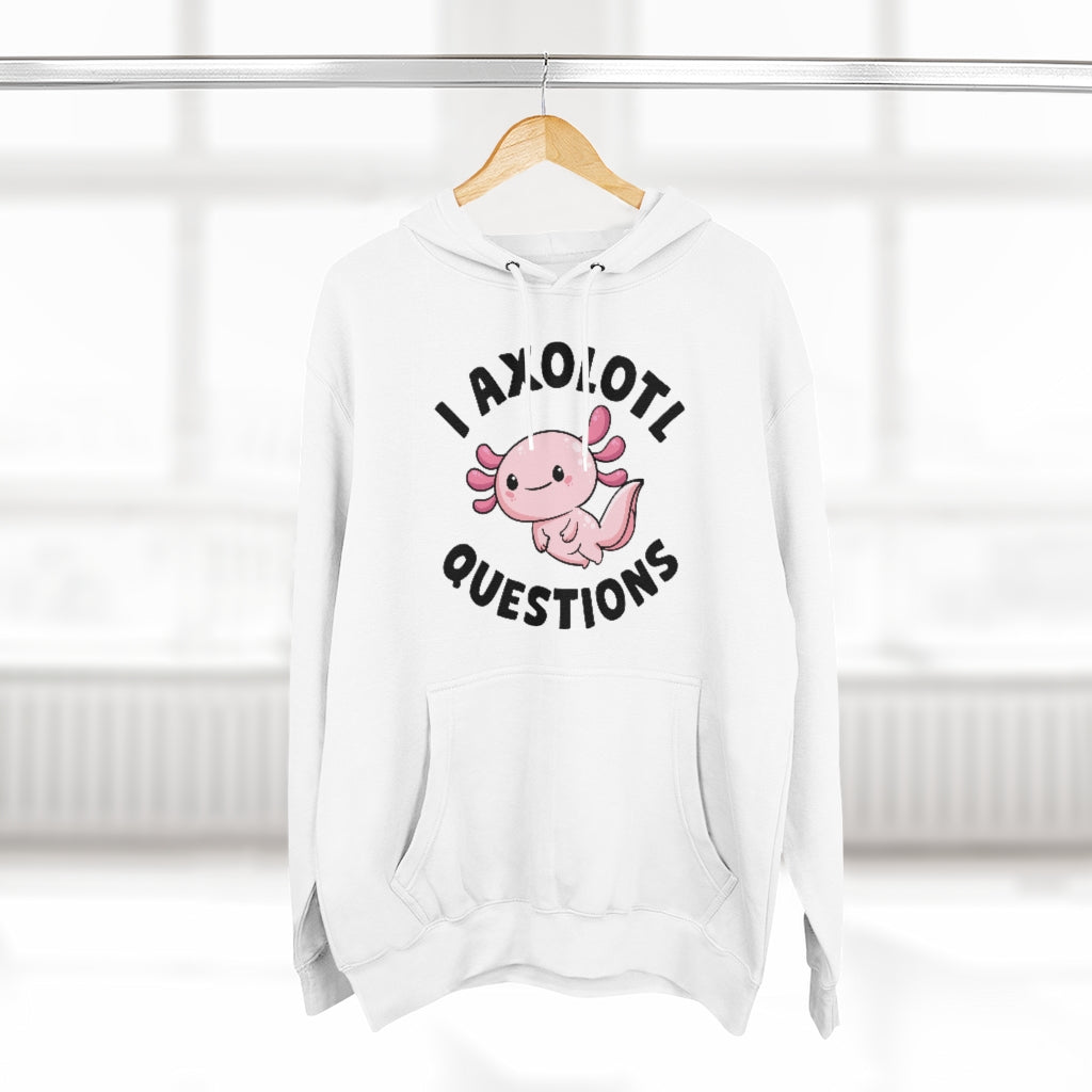 I Axolotl Questions Unisex Hoodie