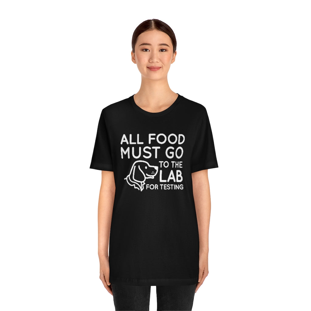 girl wearing all food must go to the lab for testing unisex black t-shirt