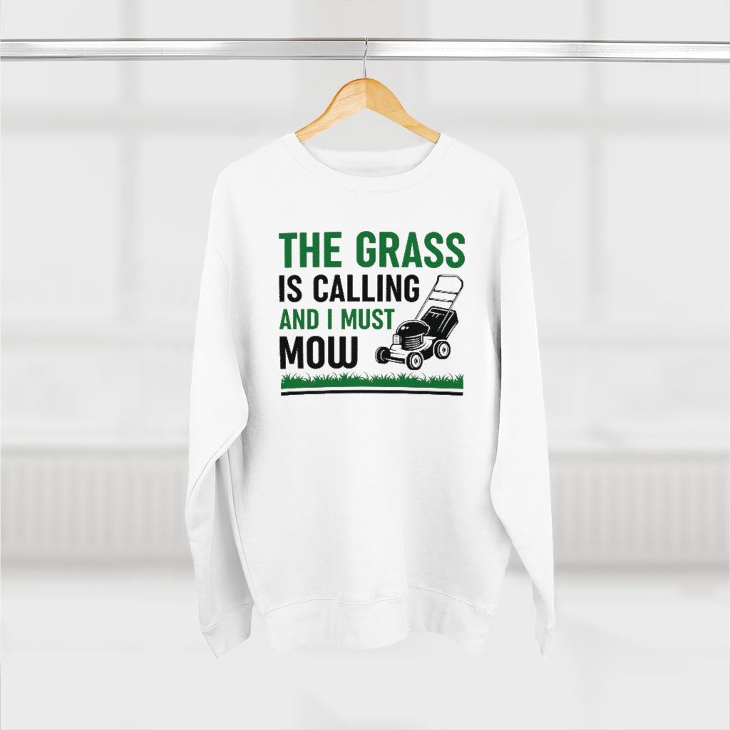 The Grass Is Calling And I Must Mow Unisex Sweatshirt