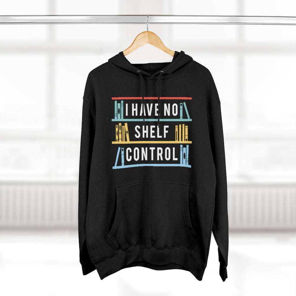 I Have No Shelf Control Unisex Hoodie