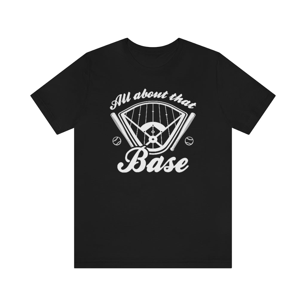 All About That Base Unisex T-Shirt