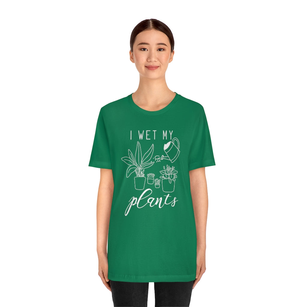 I Wet My Plants Unisex T-Shirt