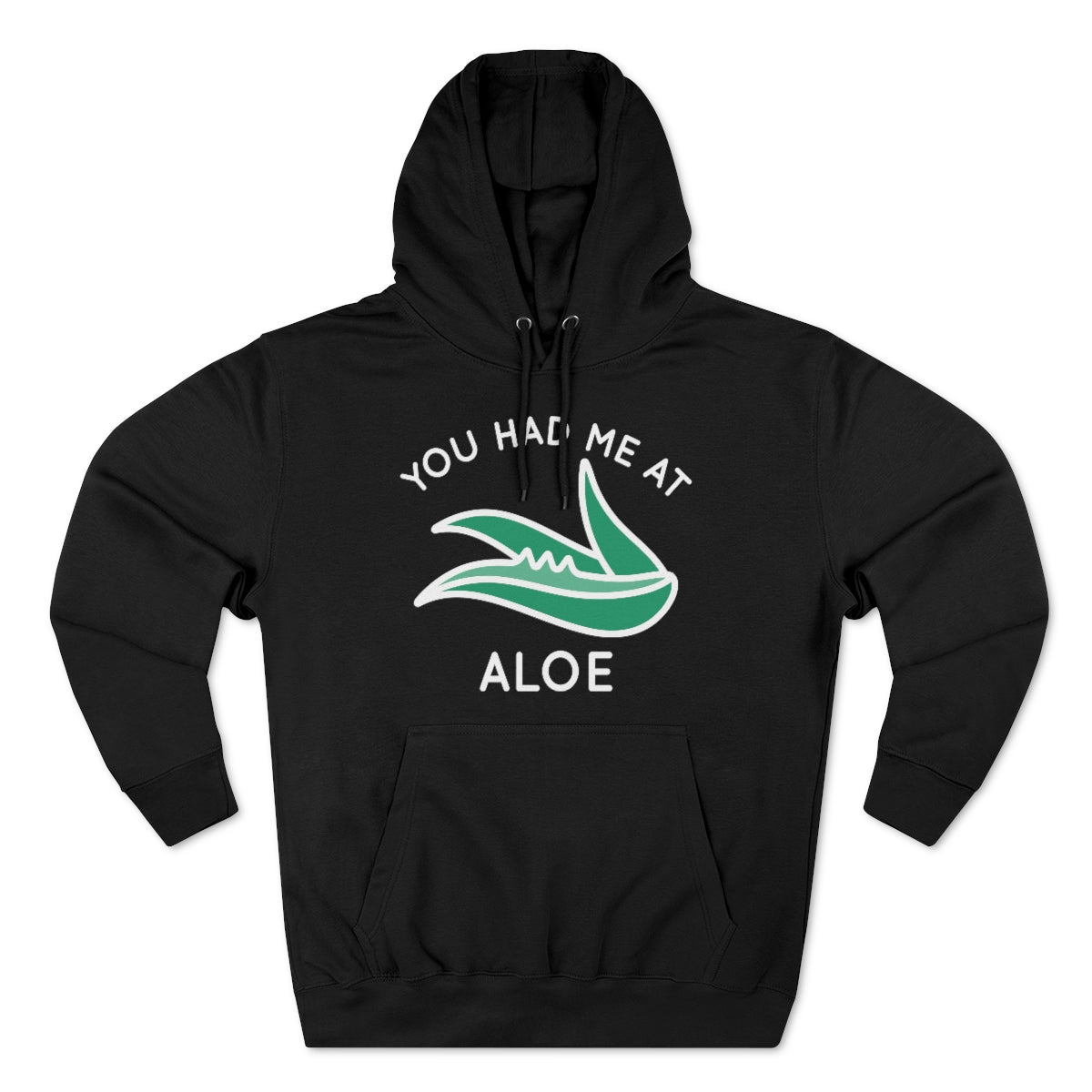 You Had Me At Aloe Unisex Hoodie