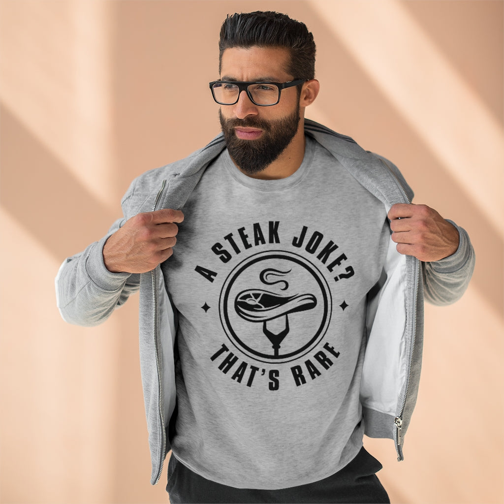 guy wearing a steak joke that’s rare unisex heather grey sweatshirt