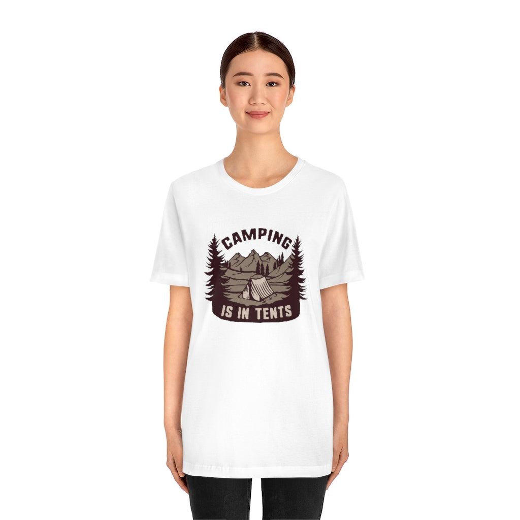 tent shirts Camping Is In Tents Unisex T-Shirt