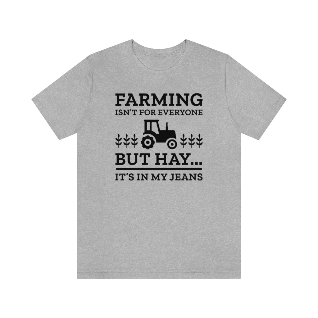 Farming Isn't For Everyone Unisex T-Shirt