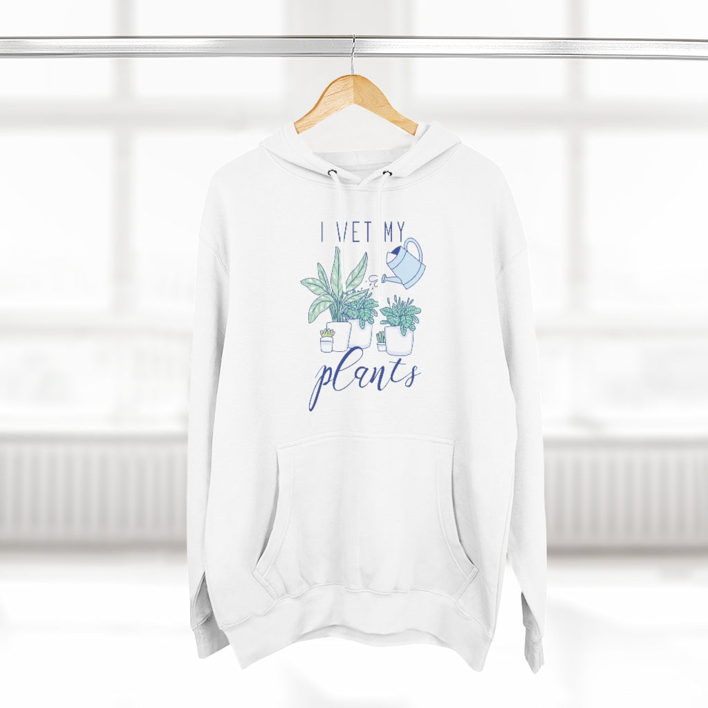 I Wet My Plants Unisex Hoodie