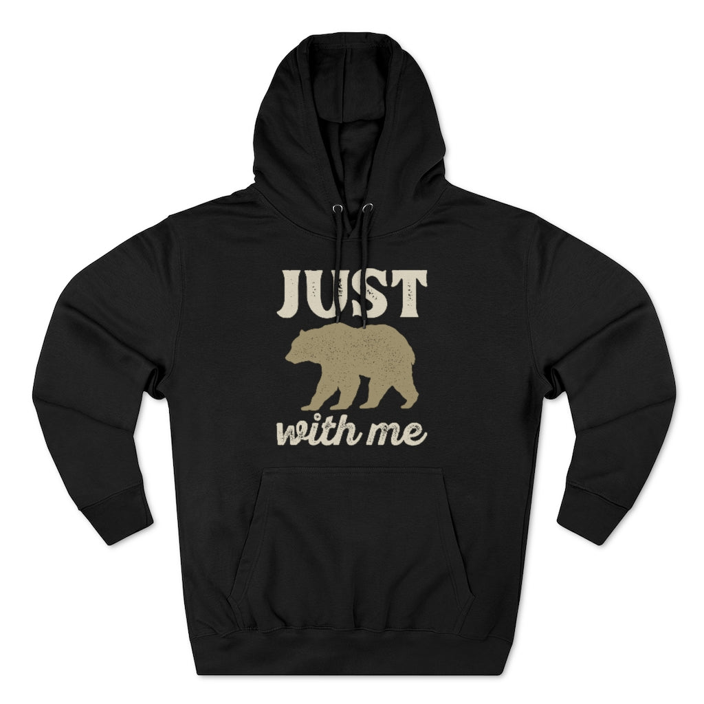 Just Bear With Me Unisex Hoodie