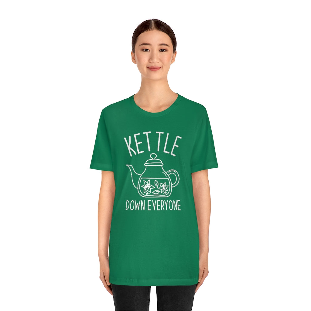 Kettle Down Everyone Unisex T-Shirt