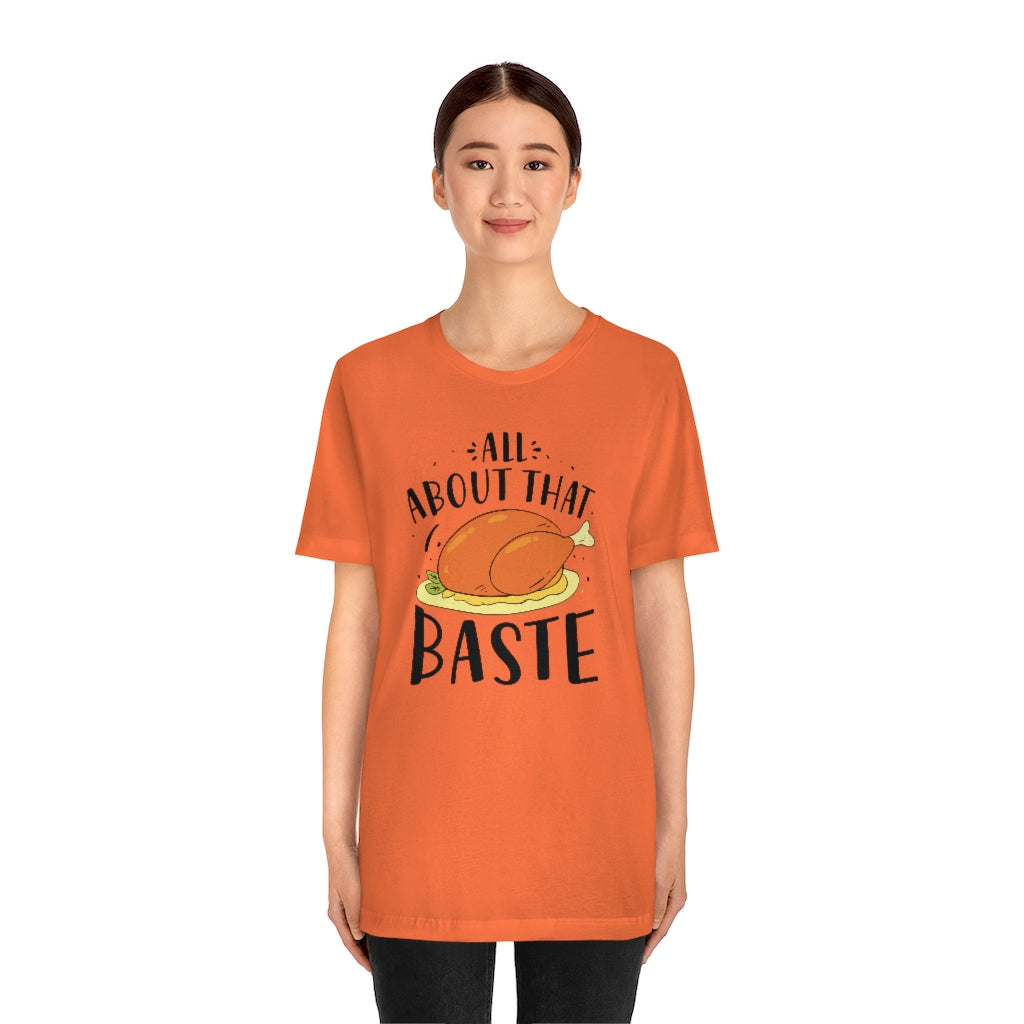 All About That Baste Unisex T-Shirt