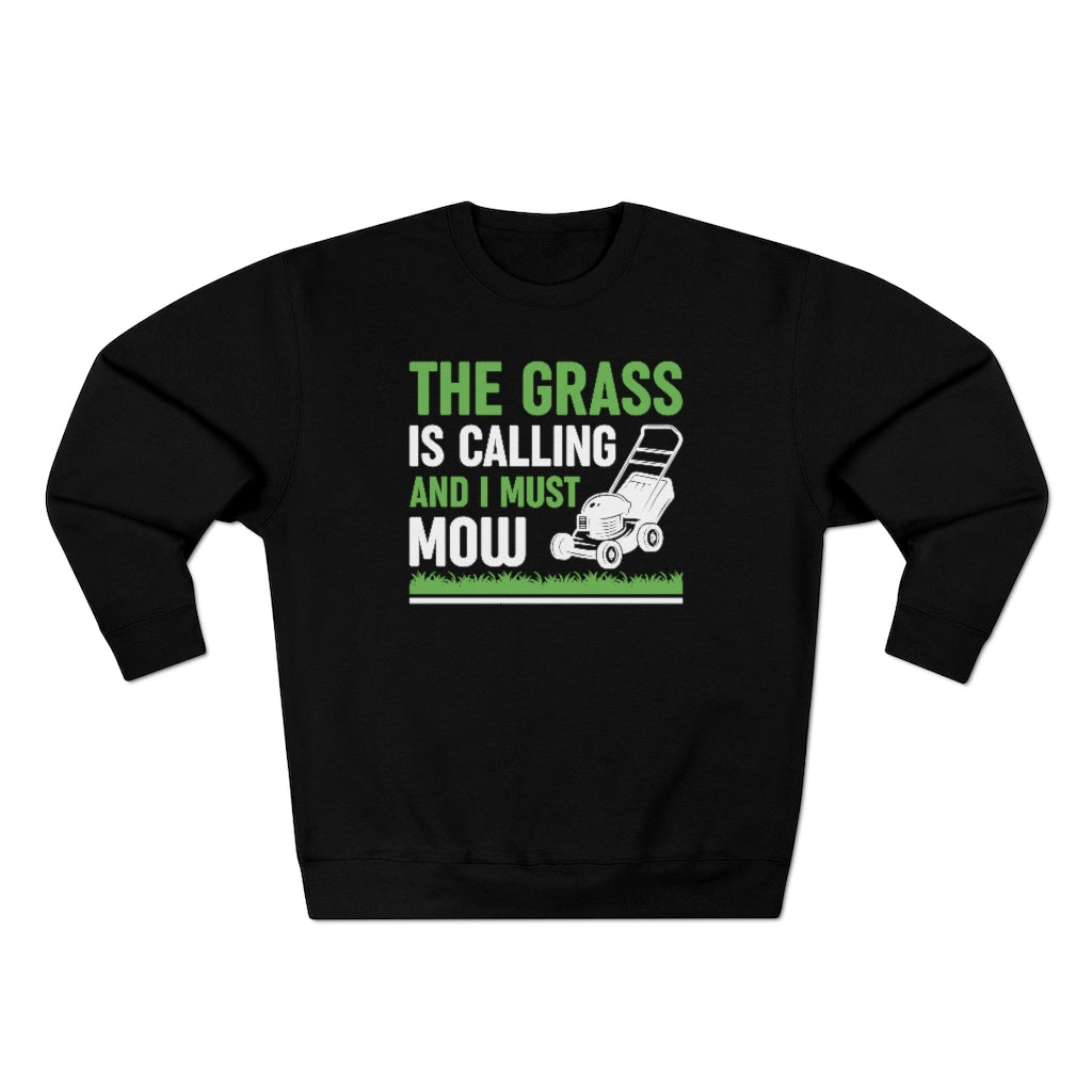 The Grass Is Calling And I Must Mow Unisex Sweatshirt