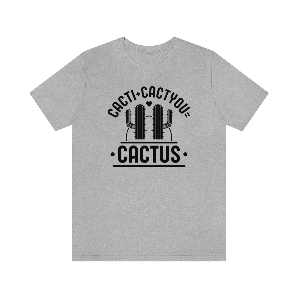 Cacti Cactyou Cactus Unisex T-Shirt