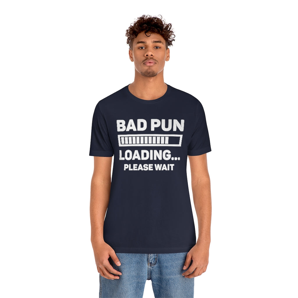 Bad Pun Loading Unisex T-Shirt