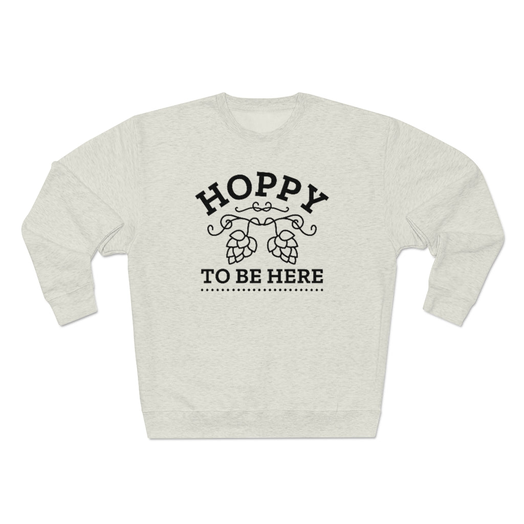 Hoppy To Be Here Unisex Sweatshirt