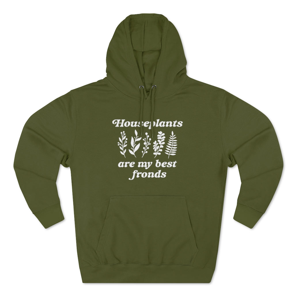 Houseplants Are My Best Fronds Unisex Hoodie