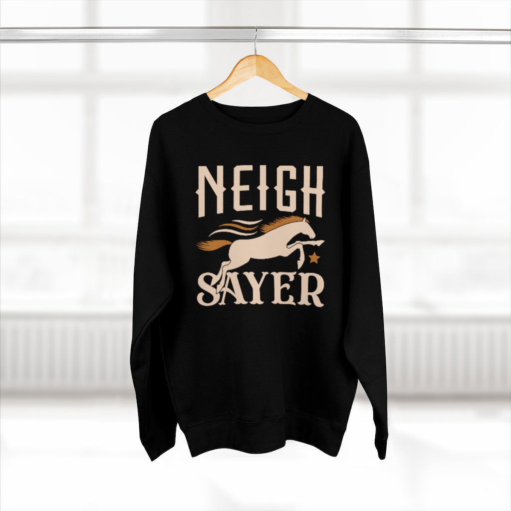 Neigh Sayer Unisex Sweatshirt