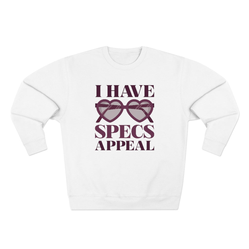 I Have Specs Appeal Unisex Sweatshirt