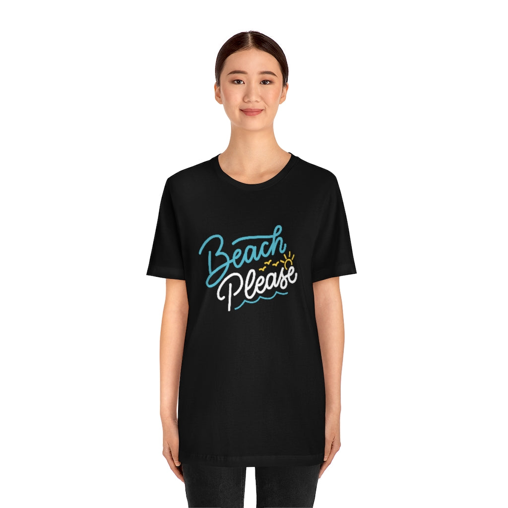 Beach Please Unisex T-Shirt