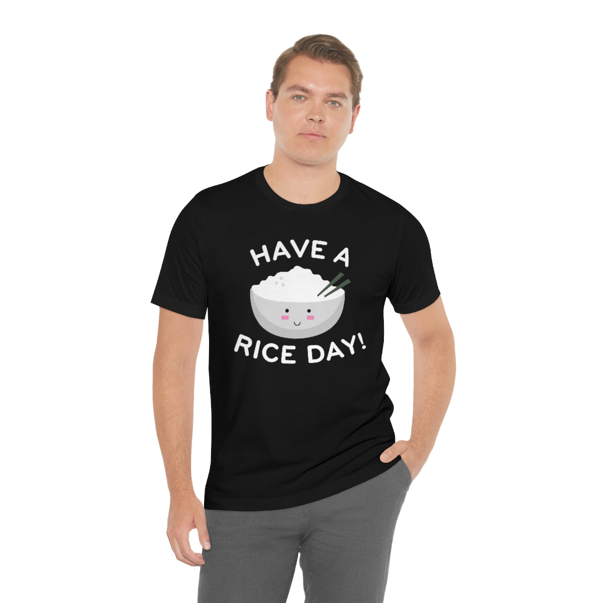 Have A Rice Day Unisex T-Shirt