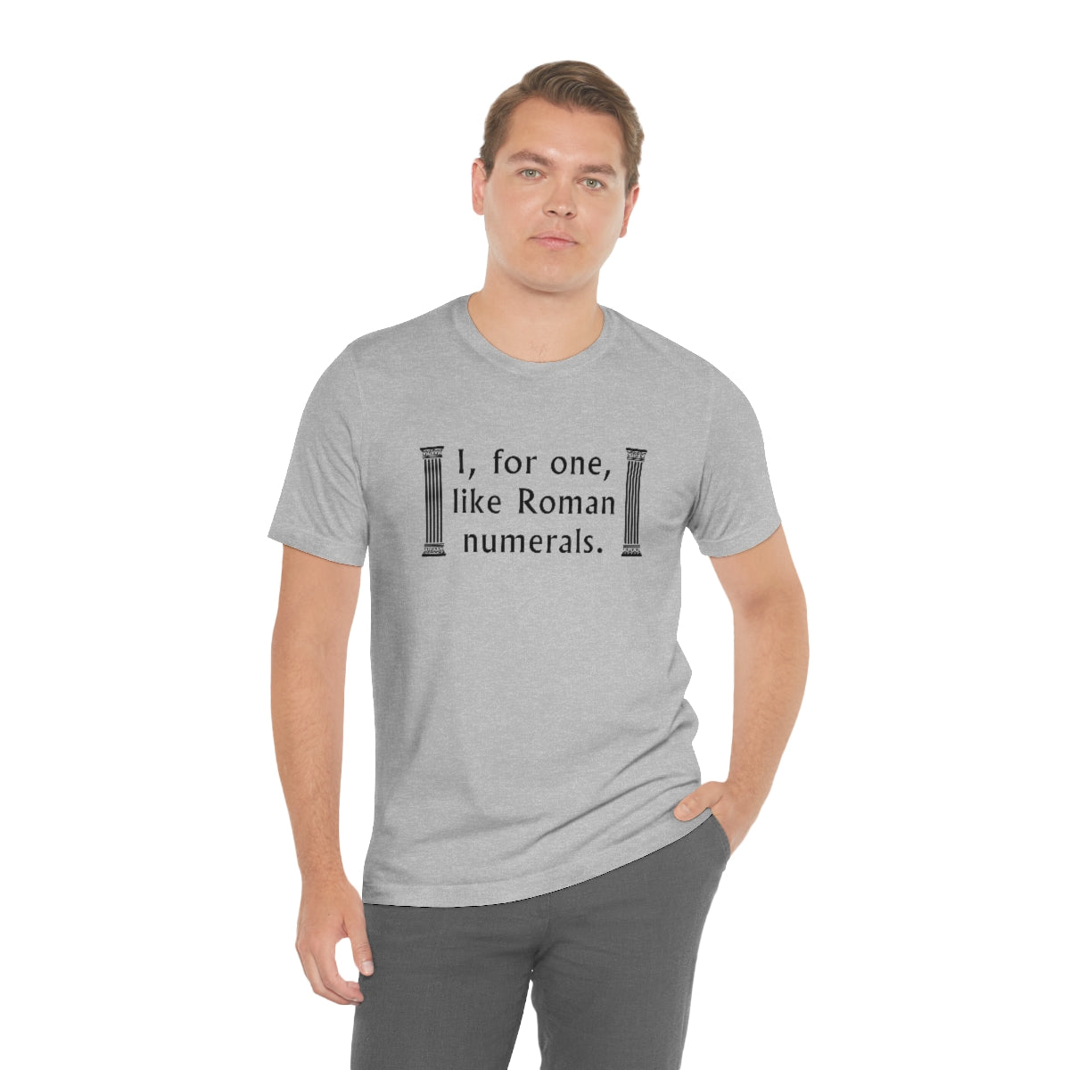 I For One Like Roman Numerals Unisex T-Shirt