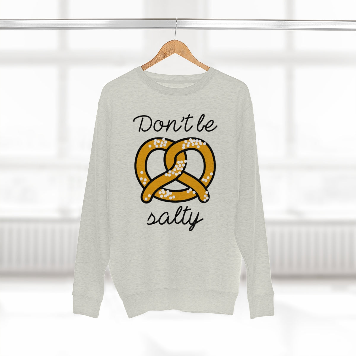 Don't Be Salty Unisex Sweatshirt