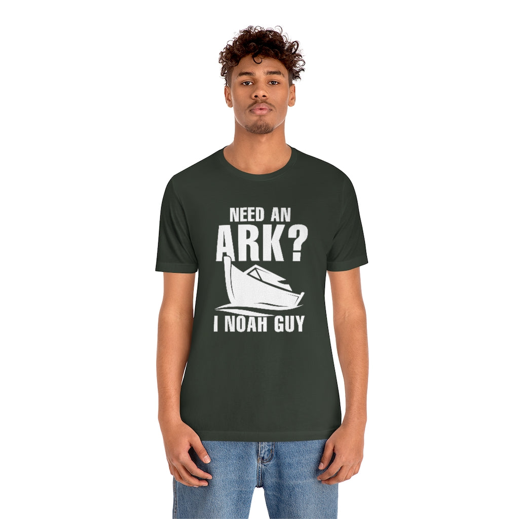 Need An Ark I Noah Guy Unisex T-Shirt