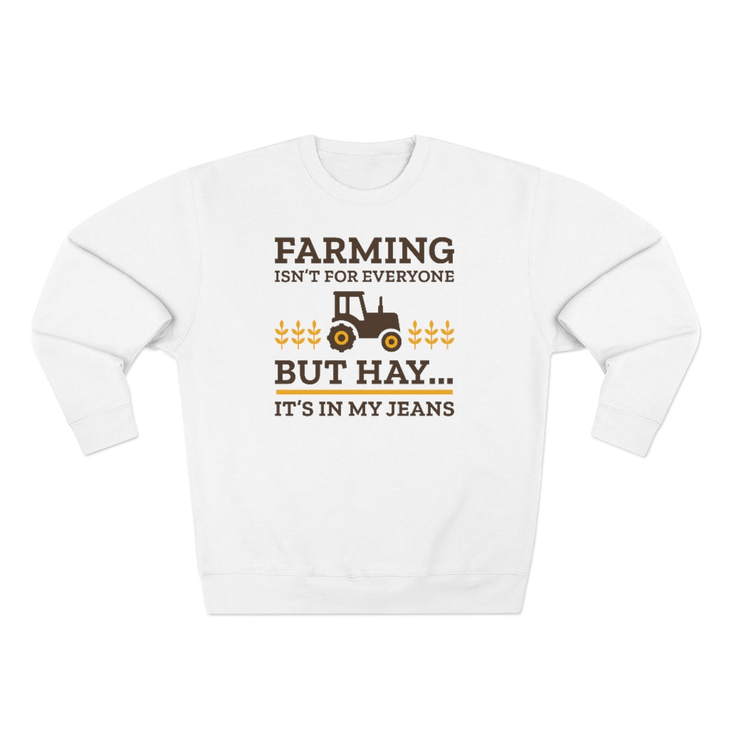 Farming Isn't For Everyone Unisex Sweatshirt