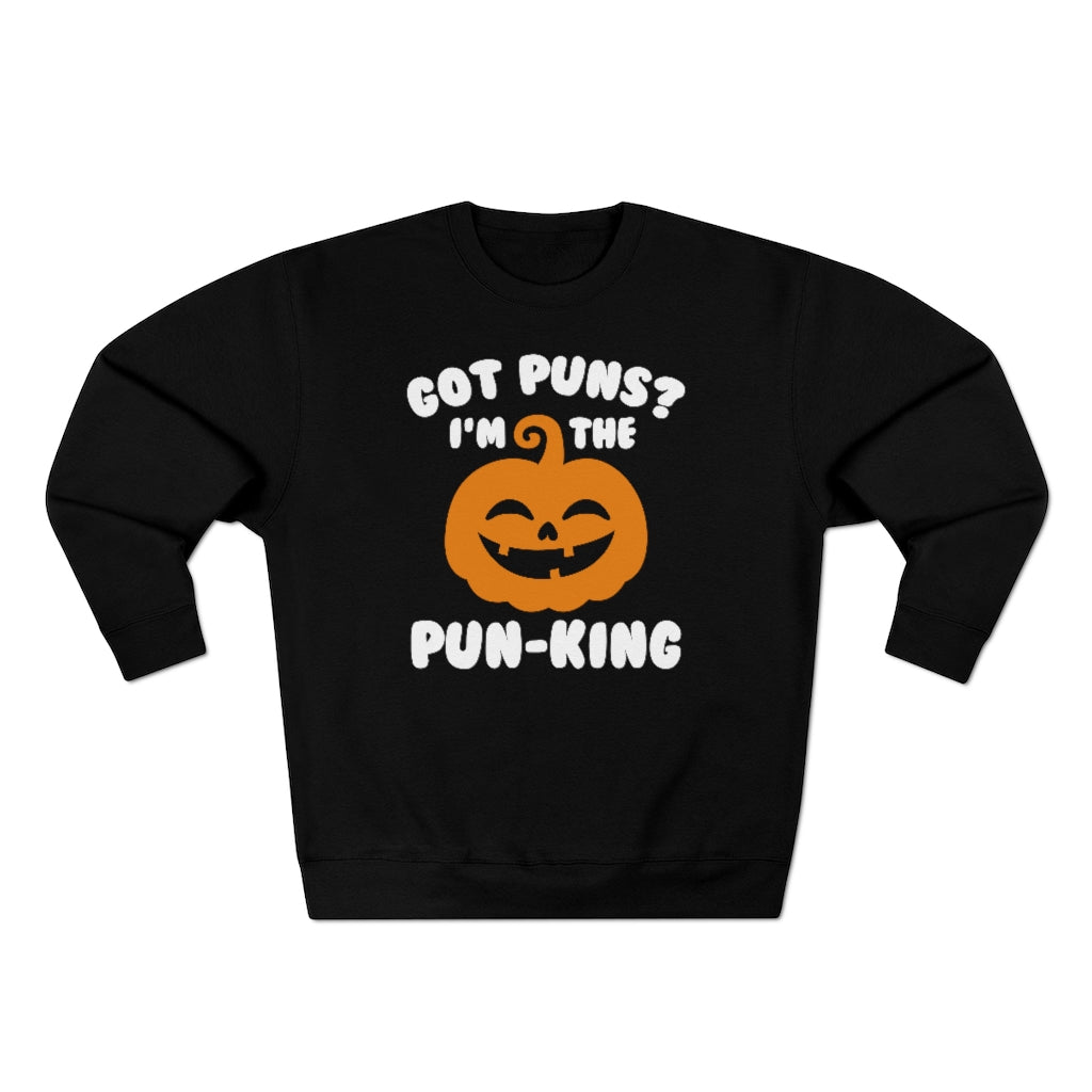 Got Puns I'm The Pun-King Unisex Sweatshirt