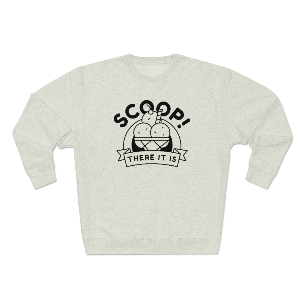 Scoop There It Is Unisex Sweatshirt