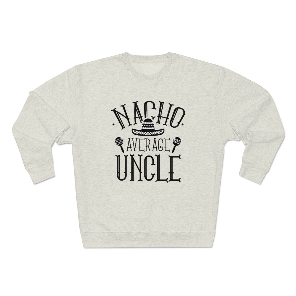 Nacho Average Uncle Unisex Sweatshirt