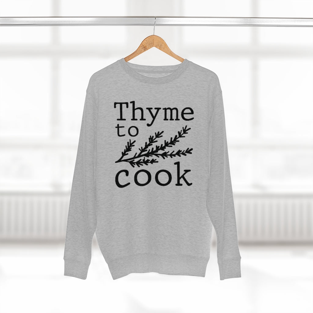 Thyme To Cook Unisex Sweatshirt