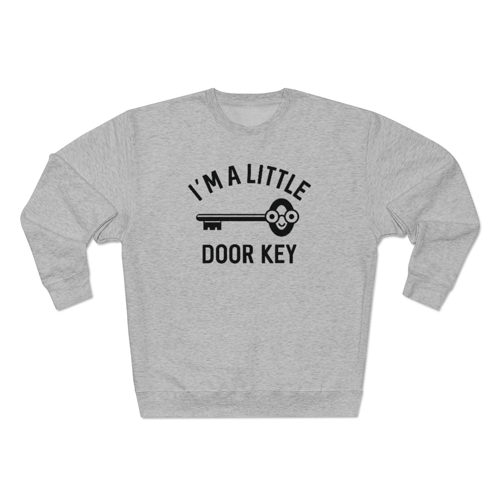 I'm A Little Door Key Unisex Sweatshirt