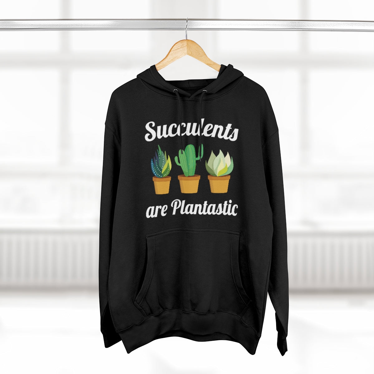 Succulents Are Plantastic Unisex Hoodie