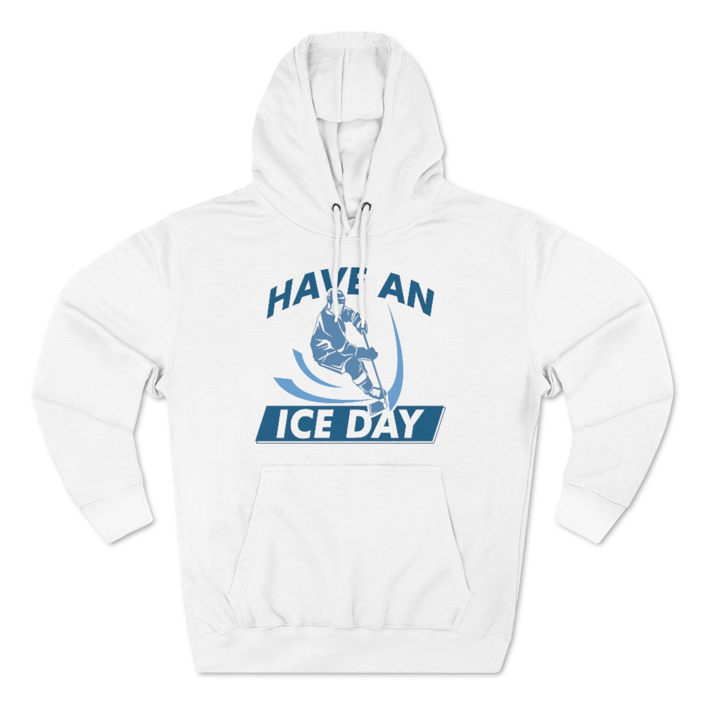 Have An Ice Day Unisex Hoodie