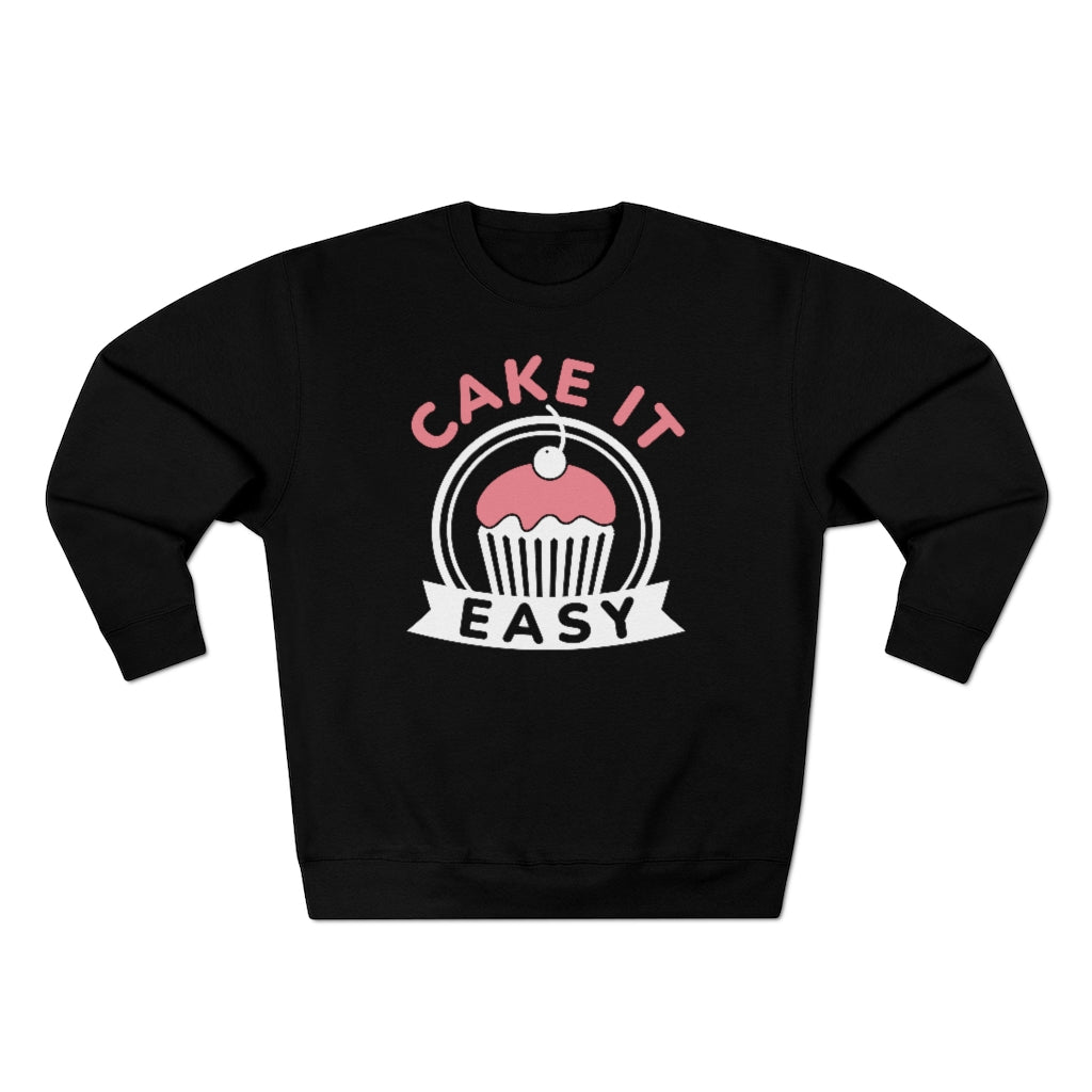 Cake It Easy Unisex Sweatshirt