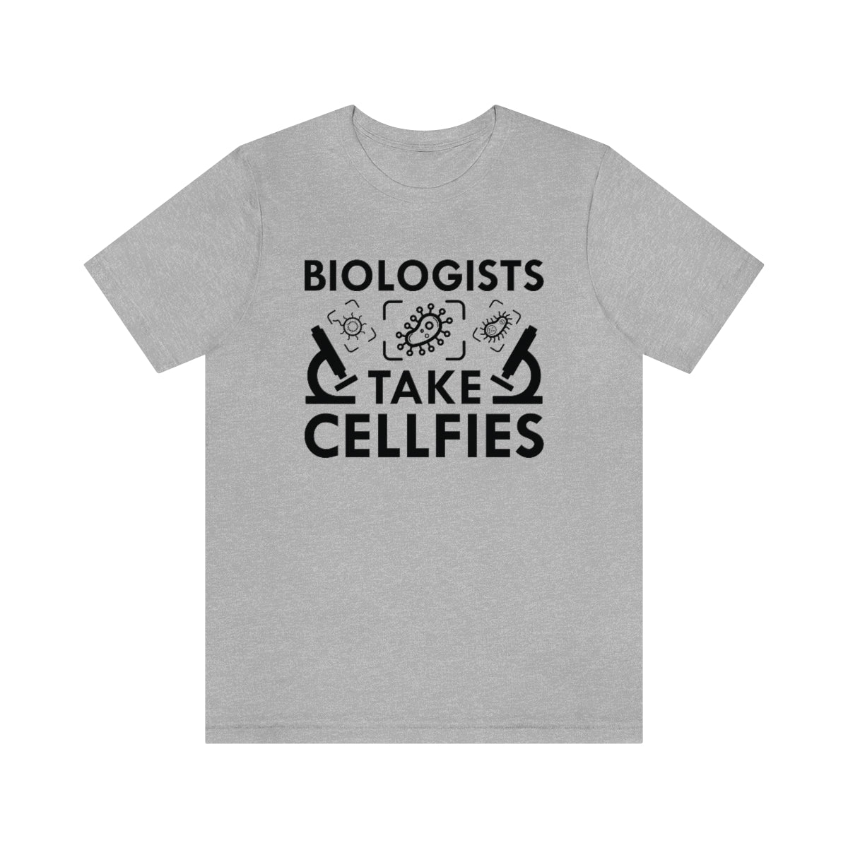 Biologists Take Cellfies Unisex T-Shirt