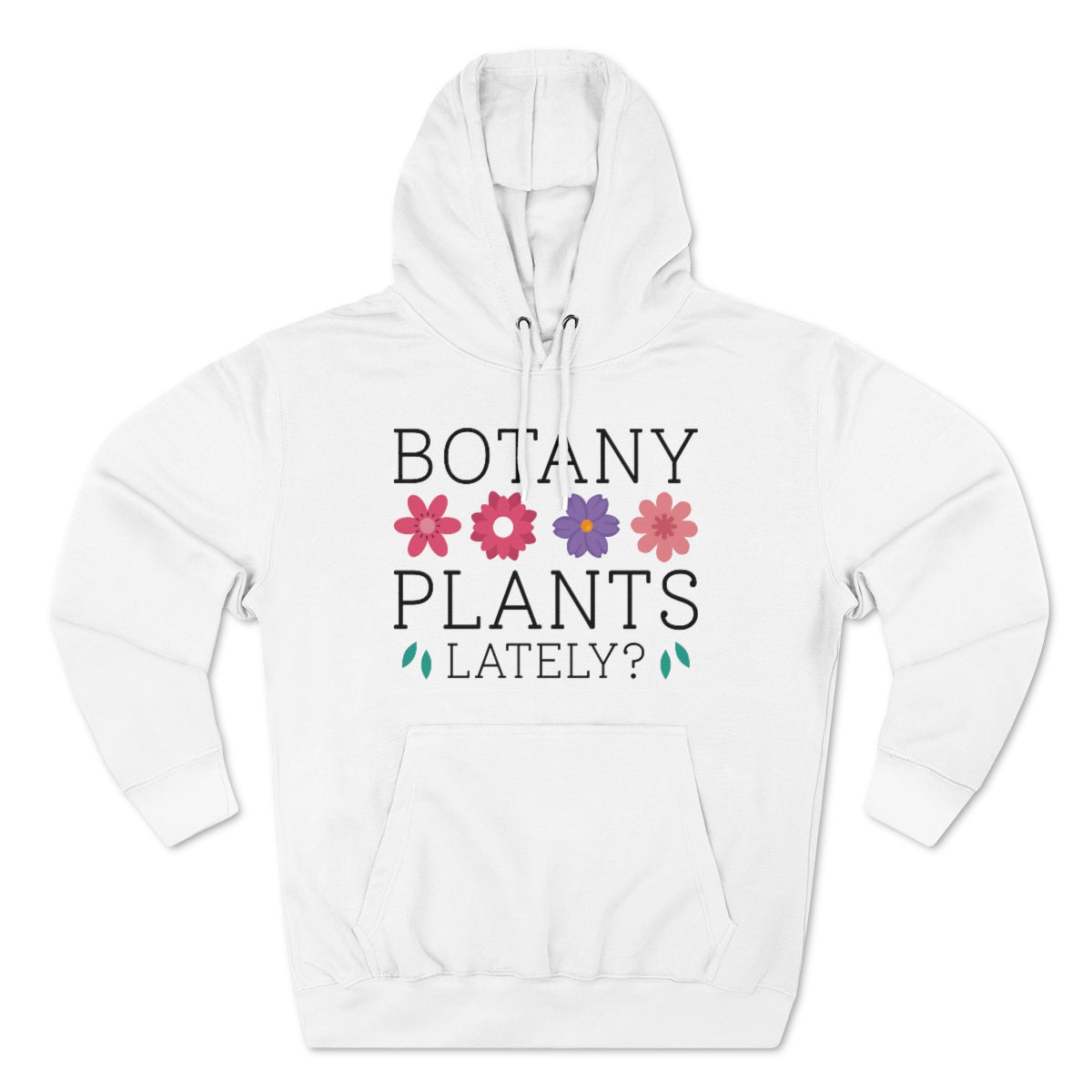 Botany Plants Lately Unisex Hoodie