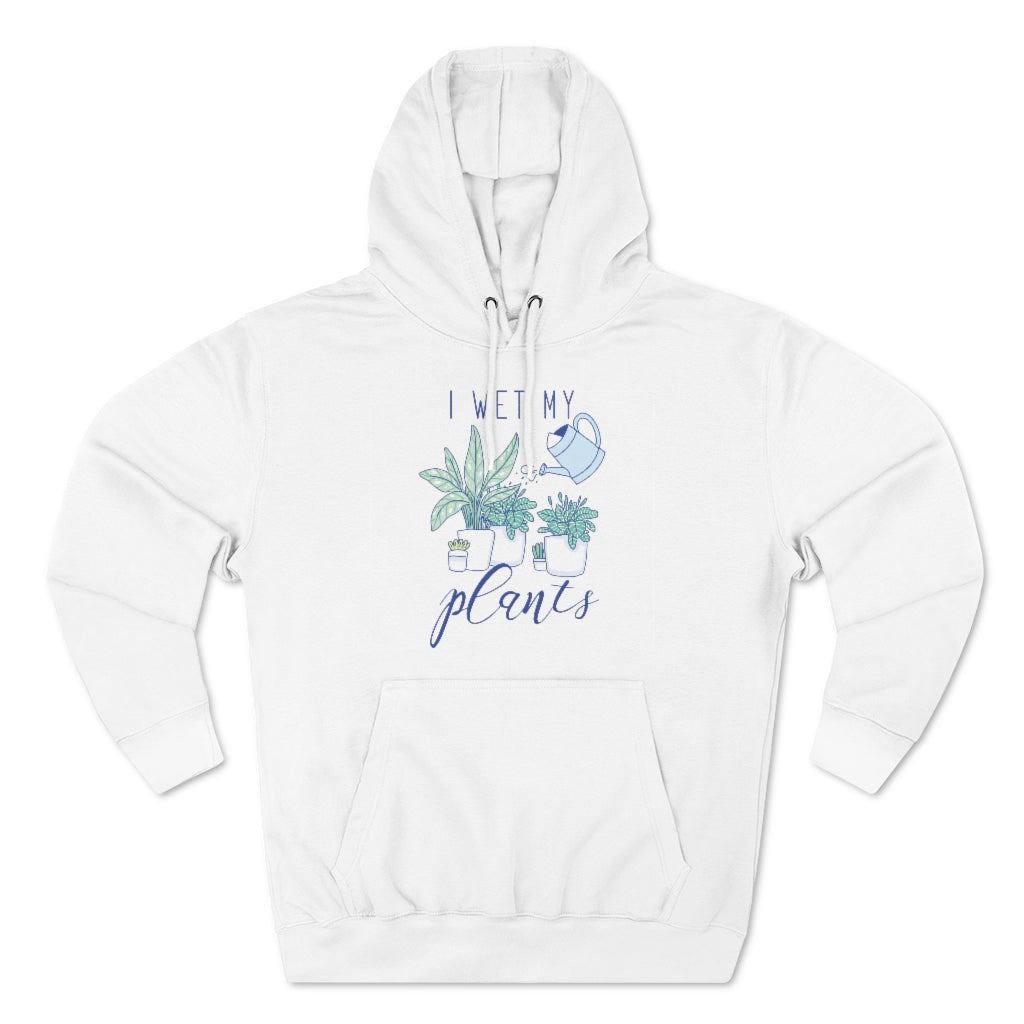 I Wet My Plants Unisex Hoodie