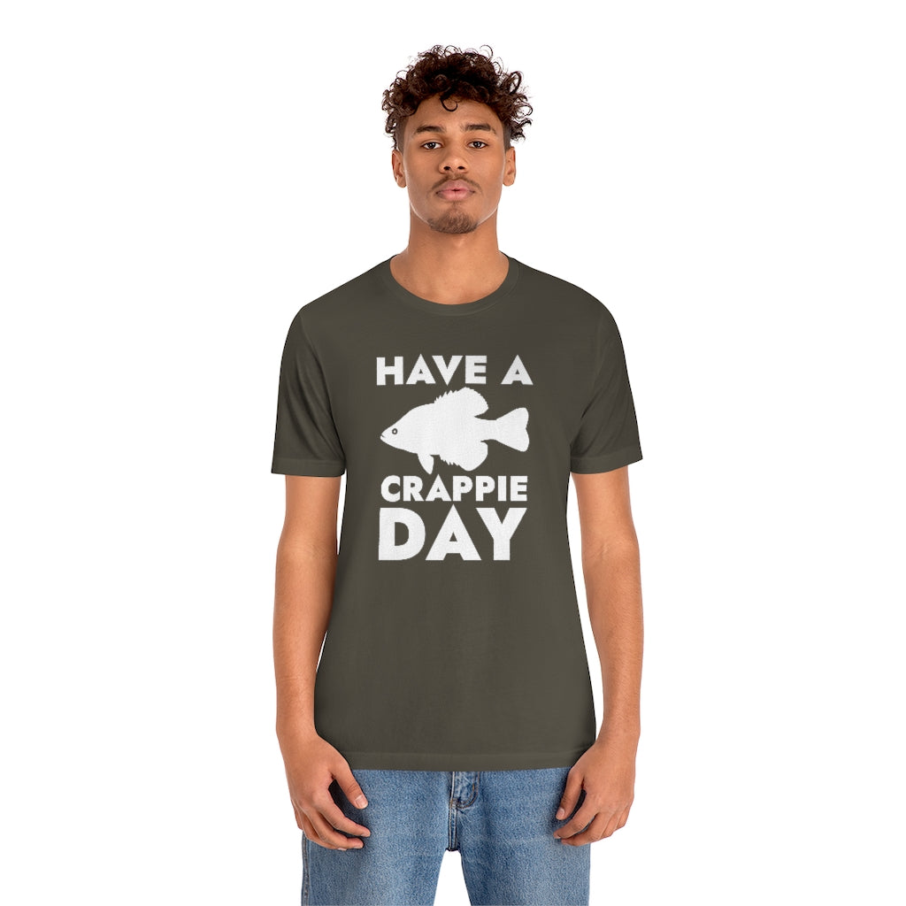 Have A Crappie Day Unisex T-Shirt