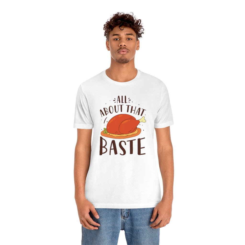 All About That Baste Unisex T-Shirt