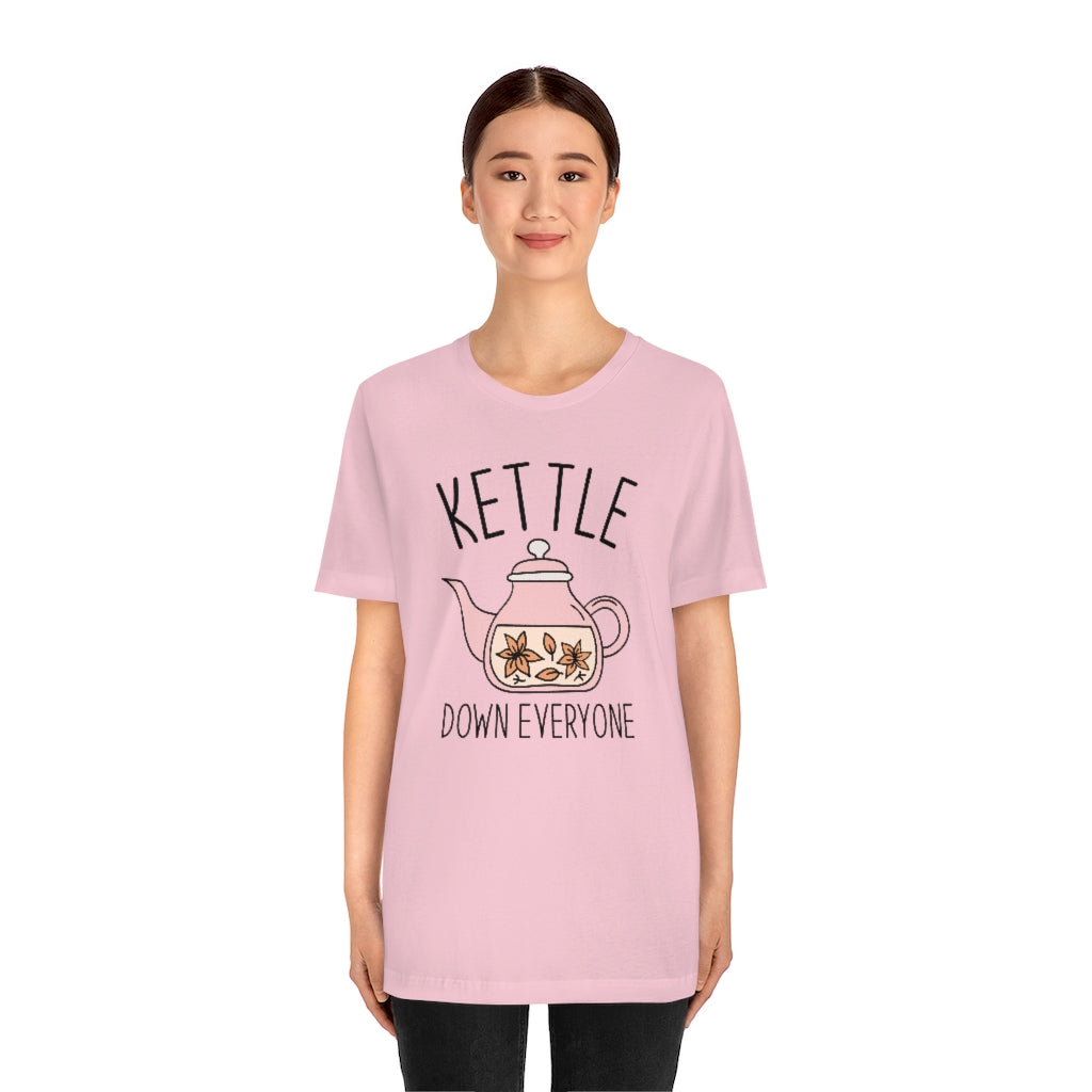 Kettle Down Everyone Unisex T-Shirt