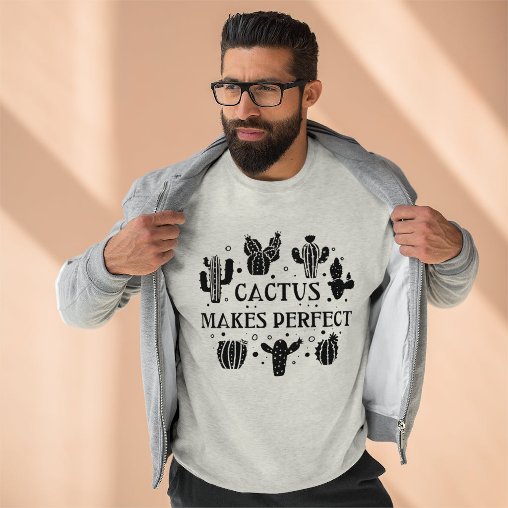 Cactus Makes Perfect Unisex Sweatshirt