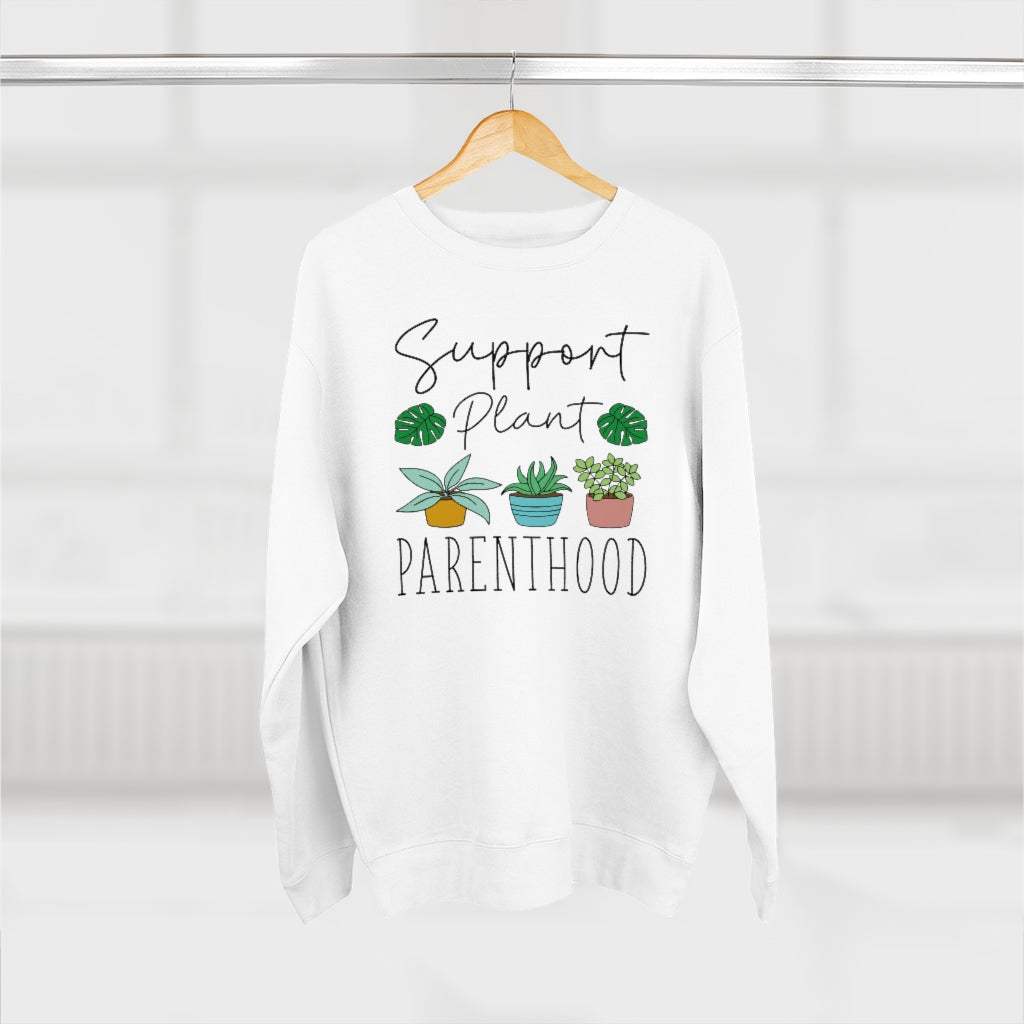 Support Plant Parenthood Unisex Sweatshirt