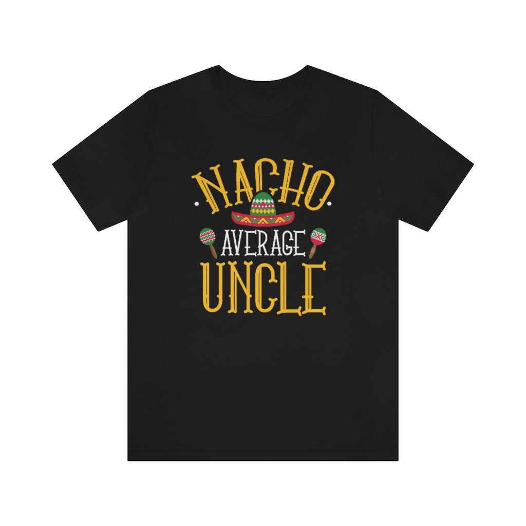 Nacho Average Uncle Unisex T-Shirt