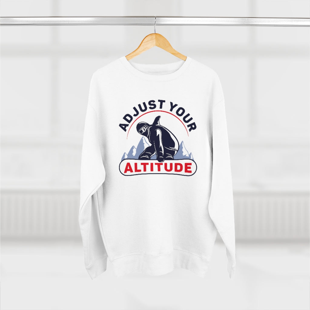 adjust your altitude unisex white snowboarding pun sweatshirt