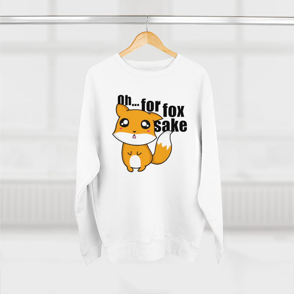 Of For Fox Sake Unisex Sweatshirt