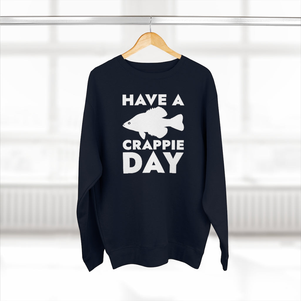 Have A Crappie Day Unisex Sweatshirt