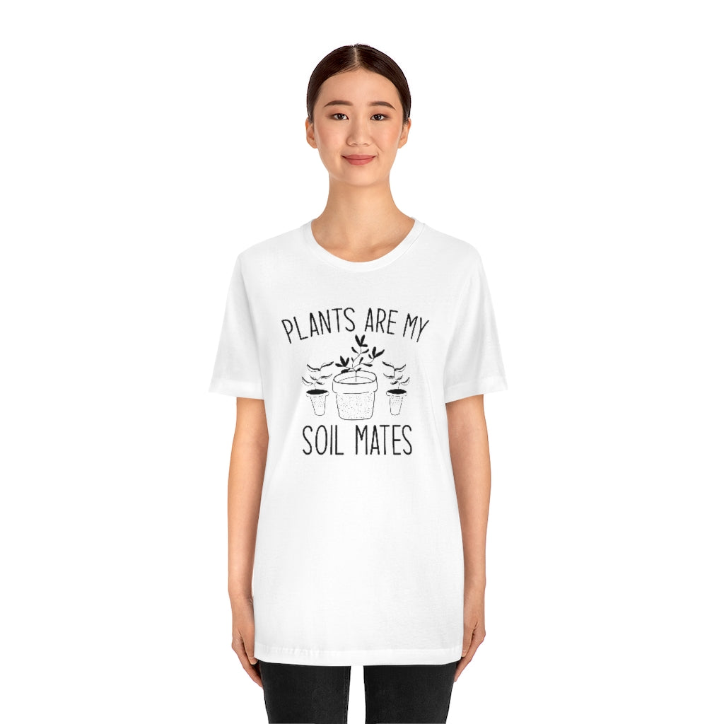 Plants Are My Soil Mates Unisex T-Shirt