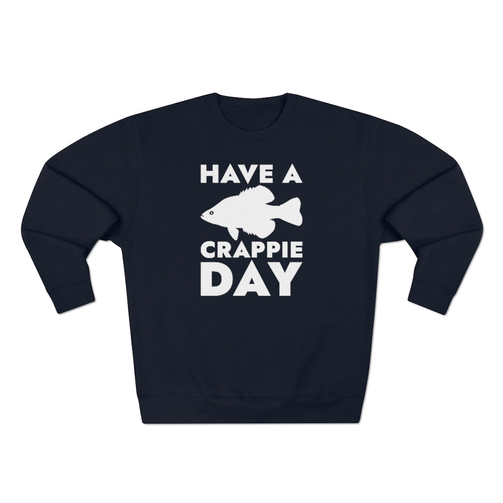 Have A Crappie Day Unisex Sweatshirt