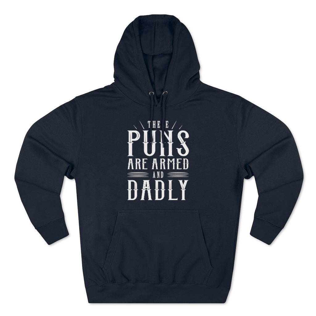 These Puns Are Armed And Dadly Unisex Hoodie